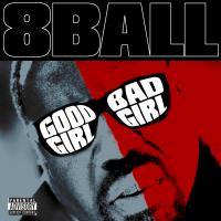 Artwork for Good Girl Bad Girl by 8BALL