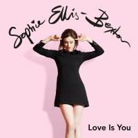 Artwork for Love Is You by Sophie Ellis-Bextor