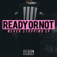 Artwork for Never Stopping EP by Ready or Not