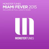 Artwork for Monster Tunes: Miami Fever 2015 by Various Artists