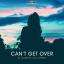 Artwork for Can't Get Over (Original Mix)