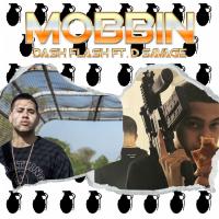 Artwork for Mobbin' (feat. D Savage) by Dash Flash