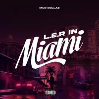 Artwork for L.E.R in Miami by Mud Dollaz