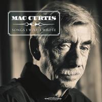 Artwork for Songs I Wish I Wrote by Mac Curtis