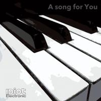 Artwork for A Song For You by IDiot Electronic