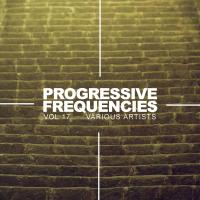 Artwork for Progressive Frequencies, Vol. 17 by Various Artists