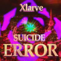 Artwork for Suicide Error by Xlarve