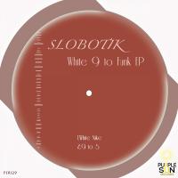 Artwork for White 9 to Funk EP by SLOBOTIK