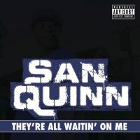Artwork for They're All Waiting On Me by San Quinn