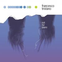 Artwork for Not For Piano by Francesco Tristano