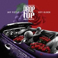 Artwork for Drop Top (feat. Key Glock) by Jay Fizzle