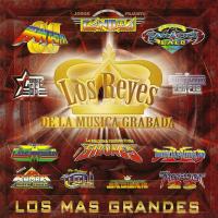 Artwork for Los Reyes De La Musica Grabada,Los Mas Grandes by Various Artist