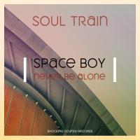 Artwork for Space Boy (Never Be Alone) by Soul Train