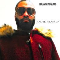 Artwork for And He Shows Up by Brian Psalms