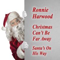 Artwork for Christmas Can't Be Far Away by Ronnie Harwood