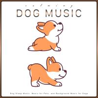 Artwork for Calming Dog Music: Dog Sleep Music, Music for Pets, and Background Music for Dogs by Calming Music For Dogs