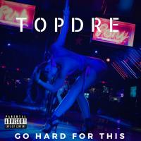 Artwork for Go Hard for This by Topdre