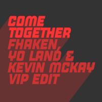 Artwork for Come Together (Kevin McKay, Fhaken & Yo Land ViP Edit) by Kevin McKay