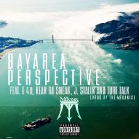 Artwork for Bay Area Perspective (feat. E-40, Keak da Sneak, J. Stalin & Turf Talk) by The Mekanix