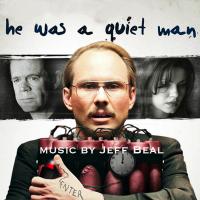 Artwork for He Was A Quiet Man by Jeff Beal