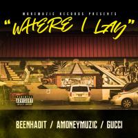 Artwork for Where I Lay (feat. Beenhadit & Gucci) by Amoneymuzic