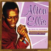 Artwork for Be True to Yourself: The Godfather of Lover's Rock (Anthology 1965-1973) by Alton Ellis