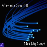 Artwork for Melt My Heart by Morttimer Snerd III