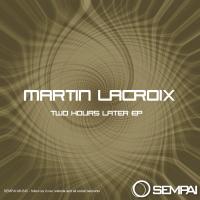 Artwork for Two Hour Later EP by Martin Lacroix