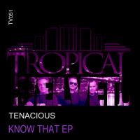 Artwork for Know That EP by Tenacious