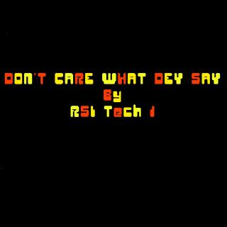 Artwork for DON'T CARE WHAT DEY SAY  (Instrumental Mix) 