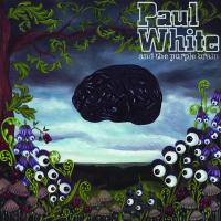 Artwork for Paul White And The Purple Brain by Paul White