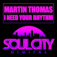 Artwork for I Need Your Rhythm by Martin Thomas