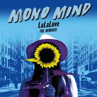 Artwork for LaLaLove (The Remixes) by Mono Mind