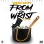 Artwork for From The Wrist (feat. Bbae)