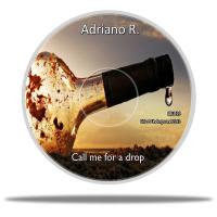 Artwork for Call Me For A Drop by Adriano R.