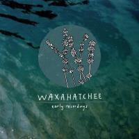Artwork for Early Recordings by Waxahatchee