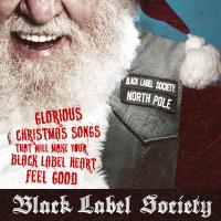 Artwork for Glorious Christmas Songs That Will Make Your Black Label Heart Feel Good by Black Label Society