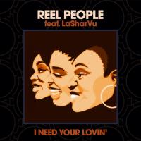 Artwork for I Need Your Lovin' by Reel People