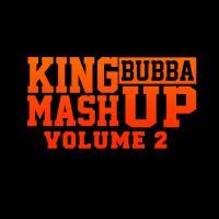 Artwork for King Bubba Mash up Vol. 2 by King Bubba FM