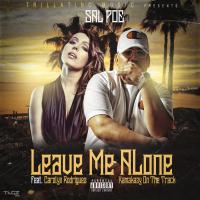 Artwork for Leave Me Alone (feat. Carolyn Rodriguez) by Sal Poe