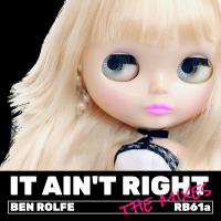 Artwork for It Ain't Right - The Mixes by Ben Rolfe