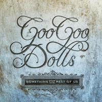 Artwork for Something for the Rest of Us (Deluxe) by Goo Goo Dolls