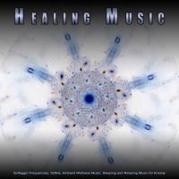 Artwork for Healing Music: Solfeggio Frequencies, 528Hz, Ambient Wellness Music, Sleeping and Relaxing Music for Anxiety by Solfeggio Healing Frequencies