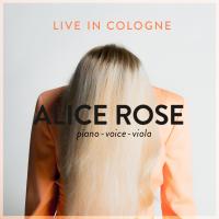 Artwork for Live In Cologne by Alice Rose