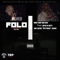 Artwork for Never Fold (feat. Birch St. Wit It & Jesse Fire Flame James) by Mikey Baby