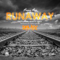 Artwork for Runaway (feat. Marty Obey) [Remix] by Brown Boy