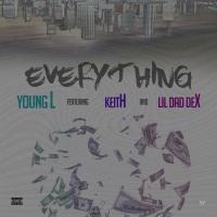 Artwork for Everything (feat. Keith & Lil Dad Dex) by Young L