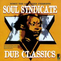 Artwork for Soul Syndicate: Dub Classics by Niney the Observer