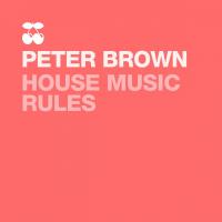 Artwork for House Music Rules by Peter Brown