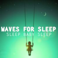 Artwork for Waves for Sleep - Baby by Sleep Baby Sleep